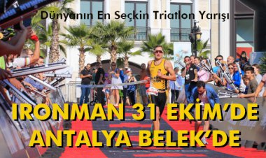 IRONMAN 31 EKİM’DE ANTALYA BELEK’DE