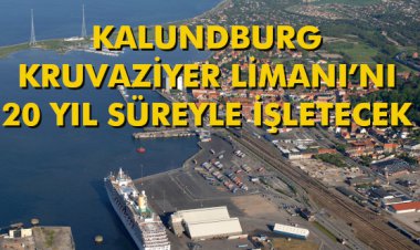 KALUNDBURG KRUVAZİYER LİMANI’NI 20 YIL SÜREYLE İŞLETECEK