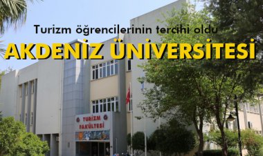 TURİZM ÖĞRENCİLERİNİN TERCİHİ 'AKDENİZ ÜNİVERSTESİ'