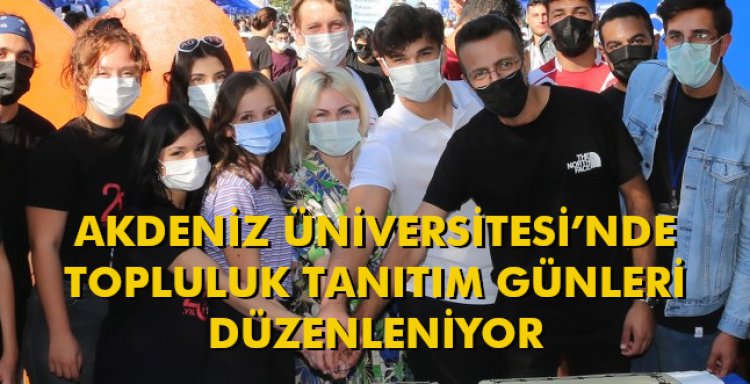 AKDENİZ ÜNİVERSİTESİ’NDE TOPLULUK TANITIM GÜNLERİ DÜZENLENİYOR