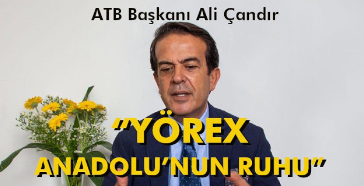 'YÖREX ANADOLU’NUN RUHU'