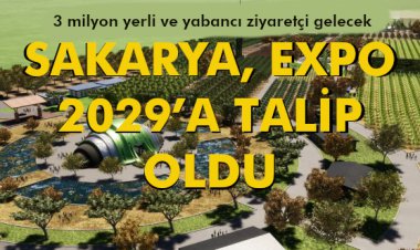 SAKARYA, EXPO 2029’A TALİP OLDU
