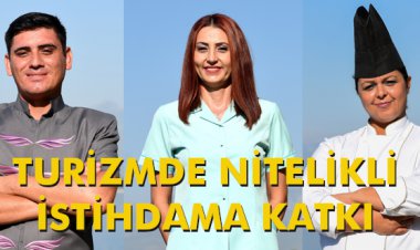  TURİZMDE NİTELİKLİ İSTİHDAMA KATKI