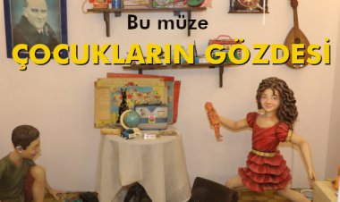 BU MÜZE ÇOCUKLARIN GÖZDESİ