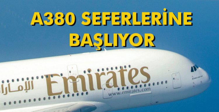 A380 SEFERLERİNE BAŞLIYOR
