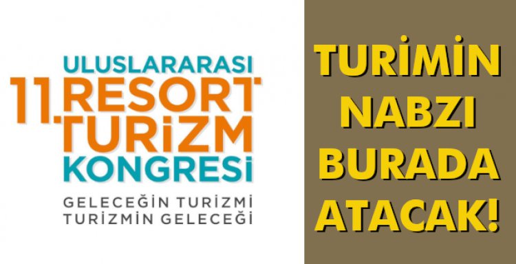 TURİZMİN NABZI BURADA ATACAK