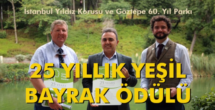 25 YILLIK YEŞİL BAYRAK ÖDÜLÜ