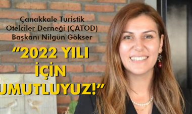 ÇATOD BAŞKANI NİLGÜN GÖKSER: '2022 YILI İÇİN UMUTLUYUZ!'