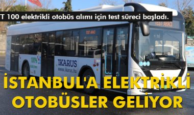 İSTANBUL'A ELEKTRİKLİ OTOBÜSLER GELİYOR