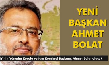 YENİ BAŞKAN AHMET BOLAT