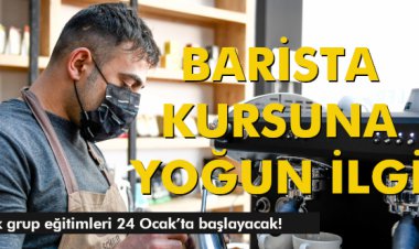 BARİSTA KURSUNA YOĞUN İLGİ