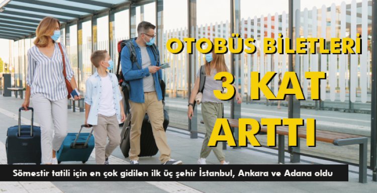 OTOBÜS BİLETLERİ 3 KAT ARTTI