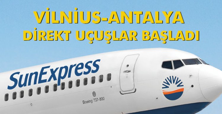  VİLNİUS-ANTALYA DİREKT UÇUŞLAR BAŞLADI