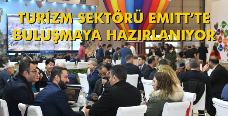  TURİZM SEKTÖRÜ EMITT’TE BULUŞMAYA HAZIRLANIYOR