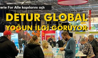 DETUR GLOBAL YOĞUN İLGİ GÖRÜYOR