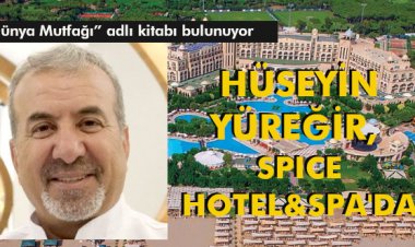 HÜSEYİN YÜREĞİR, SPICE HOTEL&SPA'DA