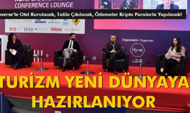 TURİZM YENİ DÜNYAYA HAZIRLANIYOR