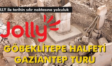 GÖBEKLİTEPE HALFETİ GAZİANTEP TURU