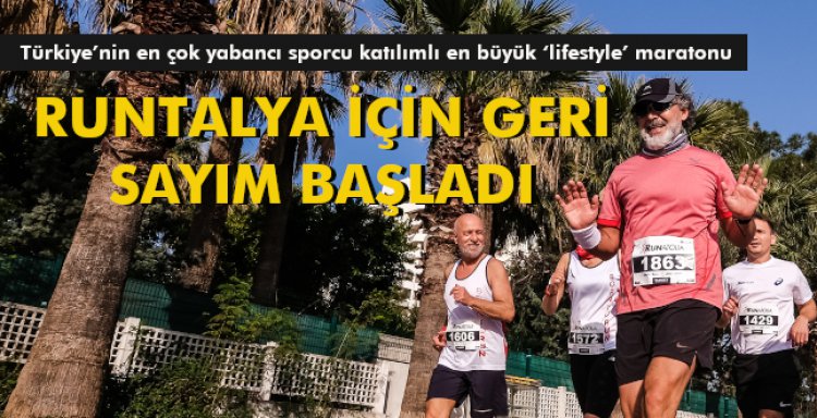 RUNTALYA İÇİN GERİ SAYIM BAŞLADI