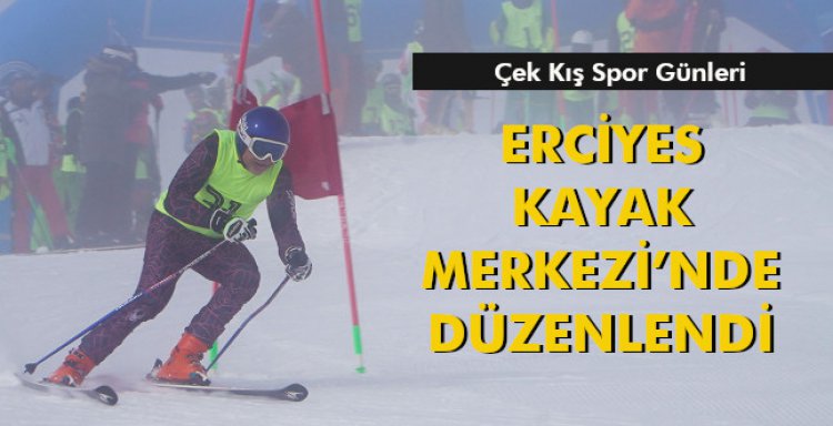 ERCİYES KAYAK MERKEZİ’NDE DÜZENLENDİ