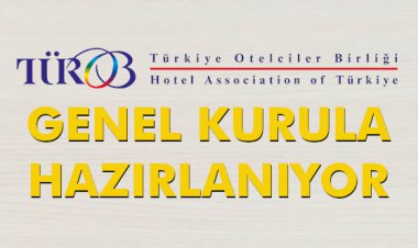 TÜROB GENEL KURULA HAZIRLANIYOR