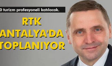 RTK ANTALYA'DA TOPLANIYOR