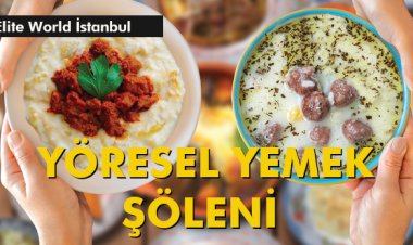 ELITE WORLD İSTANBUL'DA YÖRESEL YEMEK ŞÖLENİ