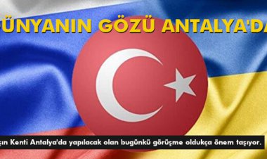 DÜNYANIN GÖZÜ ANTALYA'DA