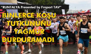 RUNTALYA’DA BİNLERCE KOŞU TUTKUNUNU YAĞMUR DURDURAMADI