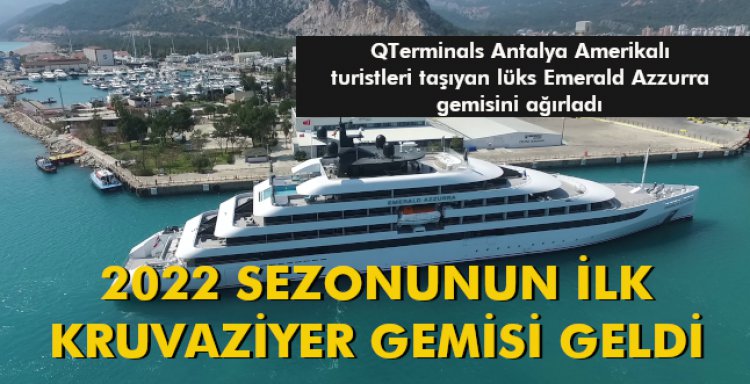 2022 SEZONUNUN İLK KRUVAZİYER GEMİSİ GELDİ