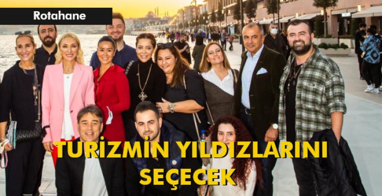 ROTAHANE,TURİZMİN YILDIZLARINI SEÇECEK