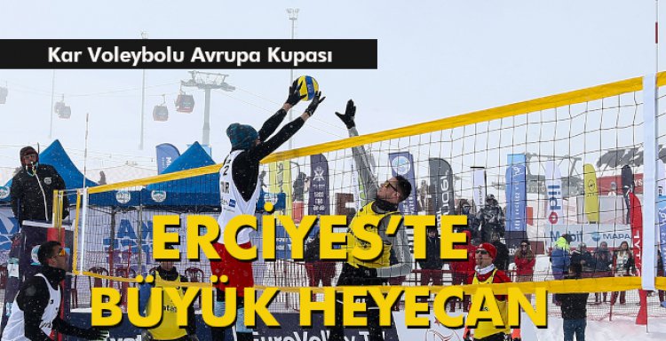 ERCİYES’TE BÜYÜK HEYECAN