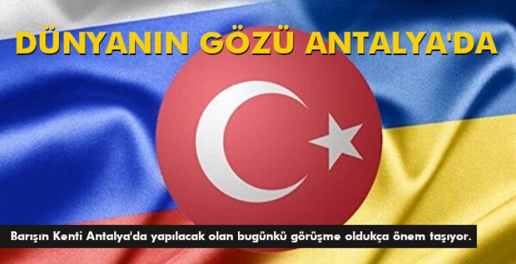 DÜNYANIN GÖZÜ ANTALYA'DA