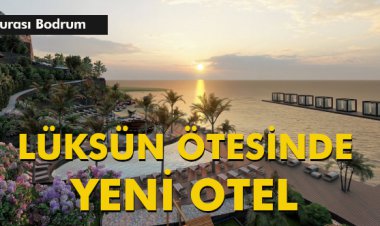 LÜKSÜN ÖTESİNDE YENİ OTEL