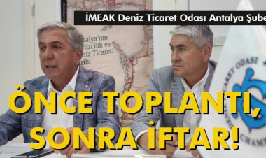 ÖNCE TOPLANTI, SONRA İFTAR!