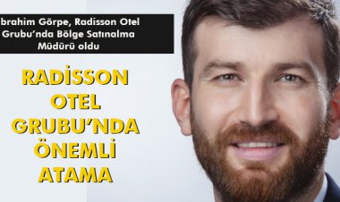 RADİSSON OTEL GRUBU’NDA ÖNEMLİ ATAMA