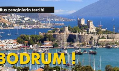 RUS ZENGİNLERİN TERCİHİ BODRUM OLDU