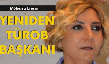 MÜBERRA ERESİN, YENIDEN TÜROB BAŞKANI
