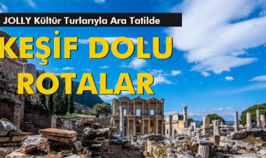 KEŞİF DOLU ROTALAR