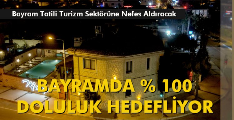 BAYRAMDA % 100 DOLULUK HEDEFLİYOR