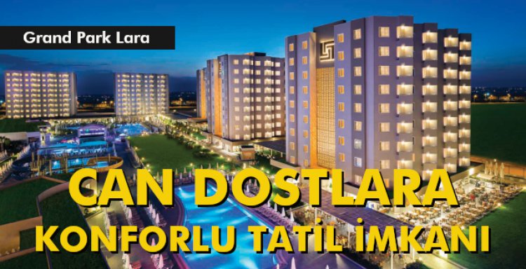 CAN DOSTLARA KONFORLU TATİL İMKANI