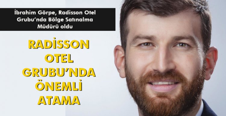 RADİSSON OTEL GRUBU’NDA ÖNEMLİ ATAMA