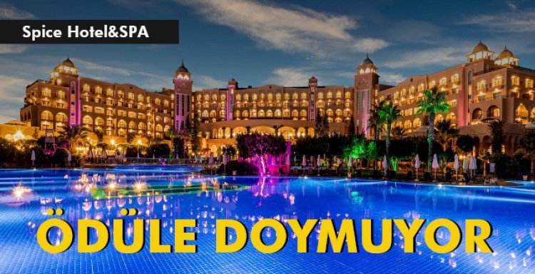 SPICE HOTEL&SPA ÖDÜLE DOYMUYOR