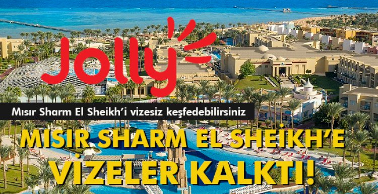 MISIR SHARM EL SHEİKH’E VİZELER KALKTI!