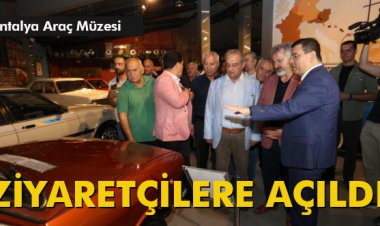 ANTALYA ARAÇ MÜZESİ ZİYARETÇİLERE AÇILDI