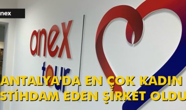 ANTALYA'DA EN ÇOK KADIN İSTİHDAM EDEN ŞİRKET OLDU