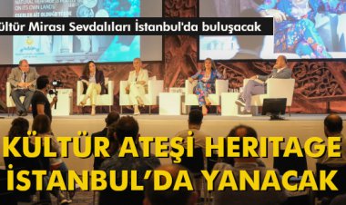 KÜLTÜR ATEŞİ HERITAGE İSTANBUL’DA YANACAK