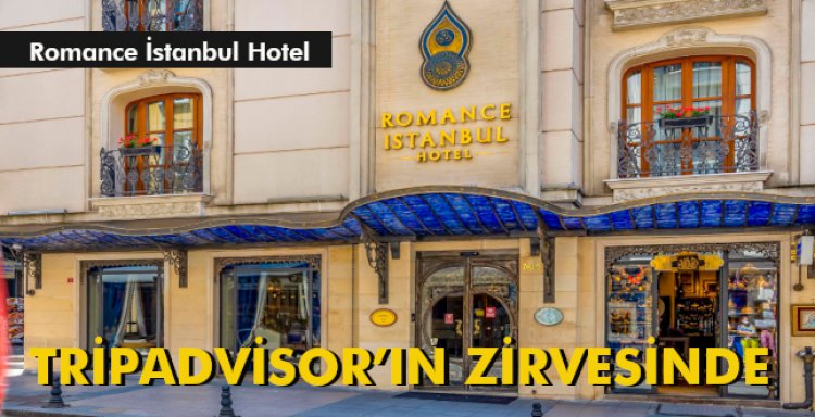 ROMANCE İSTANBUL HOTEL TRİPADVİSOR’IN ZİRVESİNDE