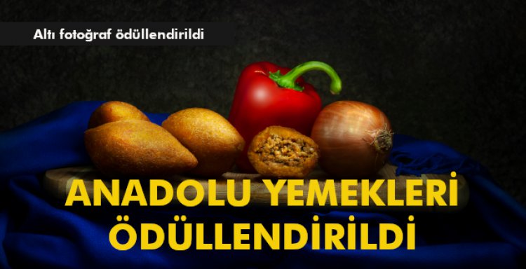 ANADOLU YEMEKLERİ ÖDÜLLENDİRİLDİ