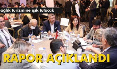 SAĞLIK TURİZMİNE IŞIK TUTACAK RAPOR AÇIKLANDI